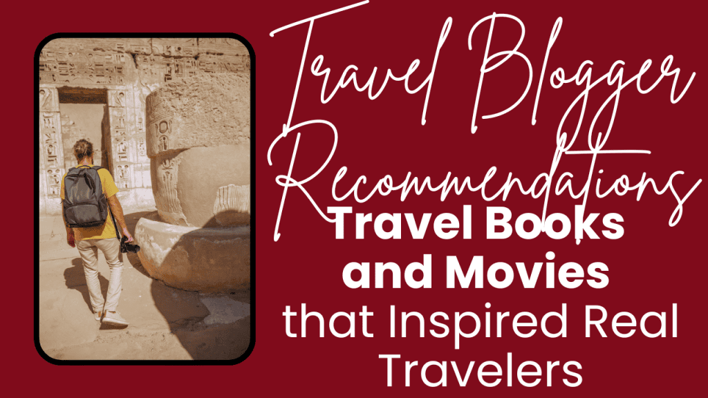 A traveler with a backpack and camera walks through an ancient Egyptian temple with carved stone walls, next to bold text that reads “Travel Blogger Recommendations: Travel Books and Movies that Inspired Real Travelers.” A visual introduction to travel book recommendations inspired by real-life adventures.