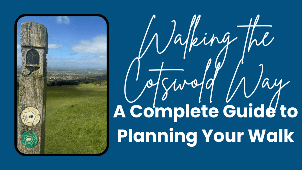 Wooden Cotswold Way trail marker stands on a grassy hillside overlooking the countryside under a blue sky. Cover graphic for a planning guide with the text "Walking the Cotswold Way. A Complete Guide to Planning Your Walk."