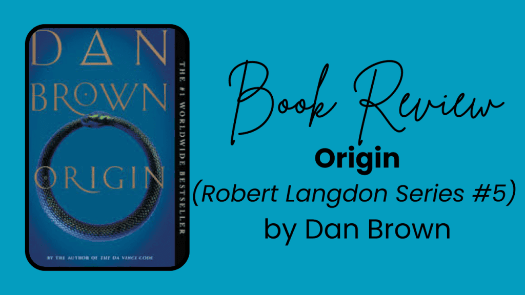 Featured graphic for my review of Origin by Dan Brown, showing the book cover beside the title "Book Review: Origin (Robert Langdon Series #5) by Dan Brown."