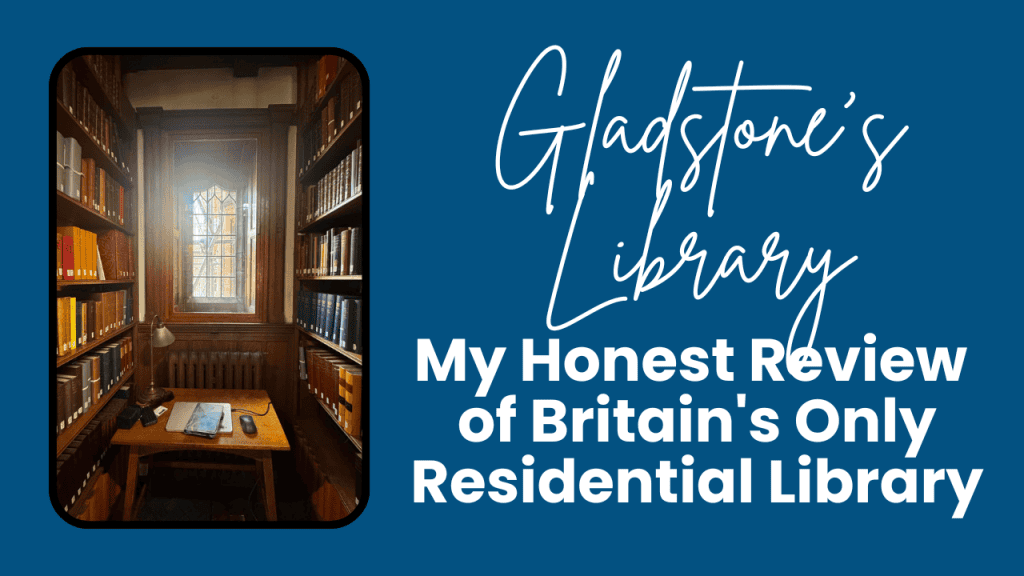 Title graphic for my Gladstone's Library review featuring a photo of a quiet writing alcove between bookshelves and the text "Gladstone's Library: My Honest Review of Britain's Only Residential Library."